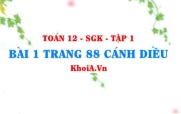 Bài 1 trang 88 Toán 12 tập 1 Cánh Diều